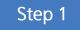 Step 1