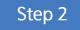 Step 2